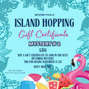 Island Hopping Mystery- Gift Certificate